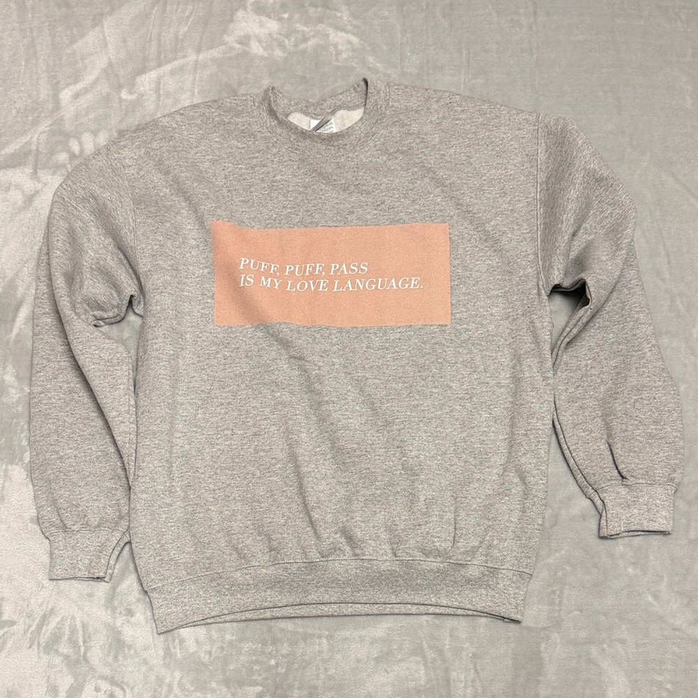 Puff Puff Pass Is My Love Language Sweatshirt, Women’s Medium